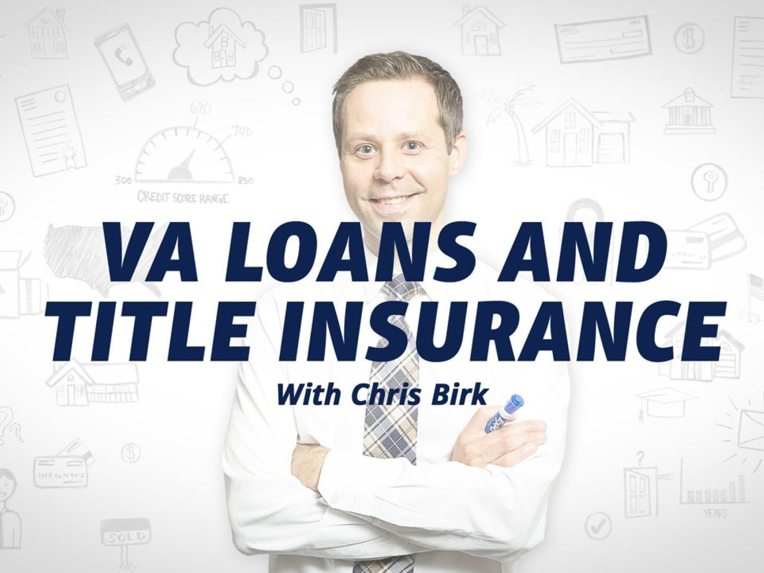 Smiling man in a white shirt and tie with text 'VA Loans and Title Insurance with Chris Birk' over a white background with financial icons.